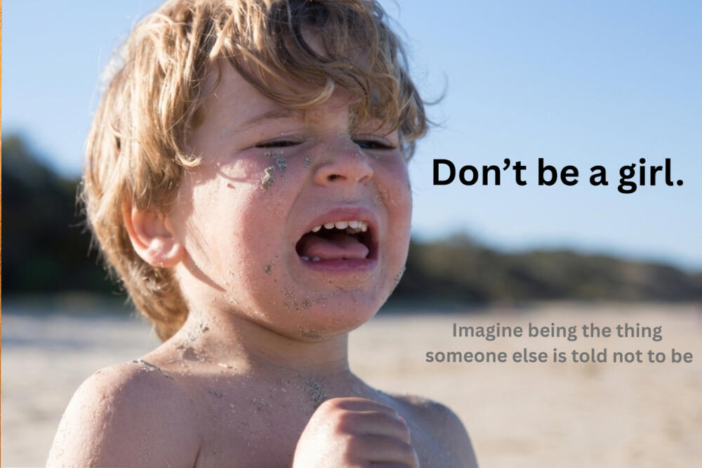 Dont be a girl
